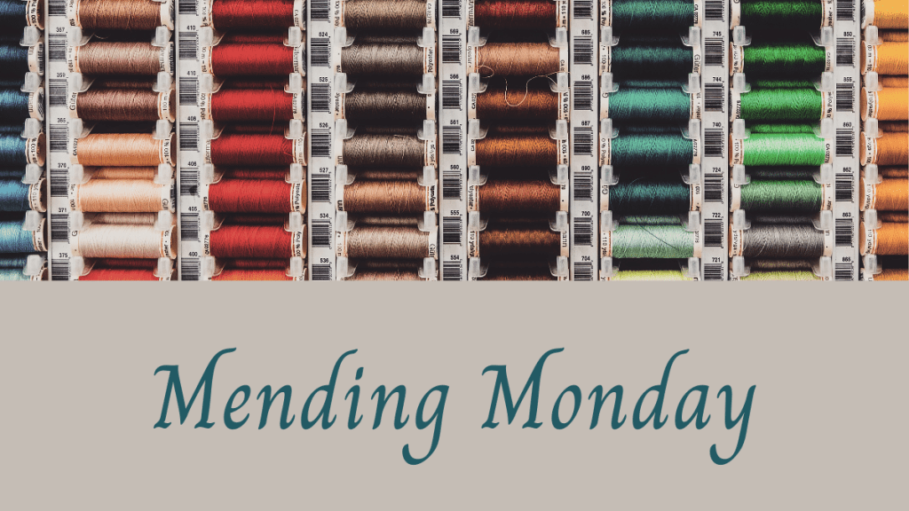 Mending Monday